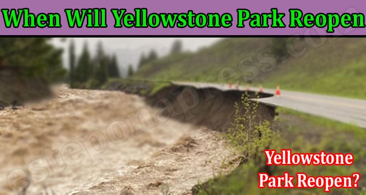 Latest News When Will Yellowstone Park Reopen