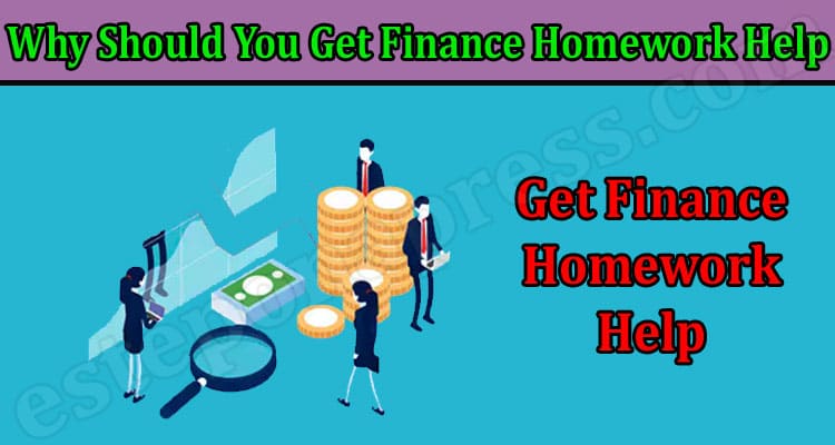 Why Should You Get Finance Homework Help