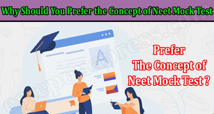 Why Should You Prefer the Concept of Neet Mock Test
