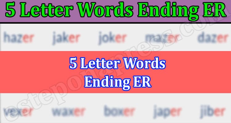 Gaming Tips 5 Letter Words Ending ER