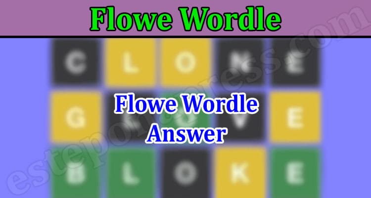 Flowe Wordle {July 2022} Hints For The 401 Puzzle Answer