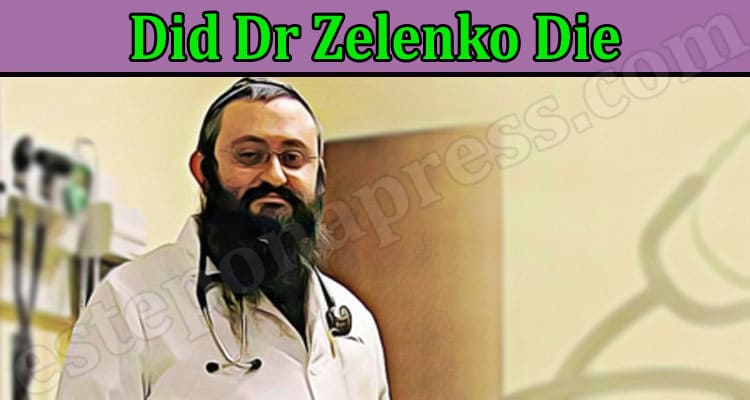 Latest News Did Dr Zelenko Die