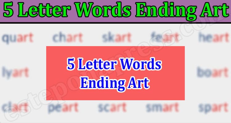 5 Letter Words Ending Art {August 2022} Know All Words!