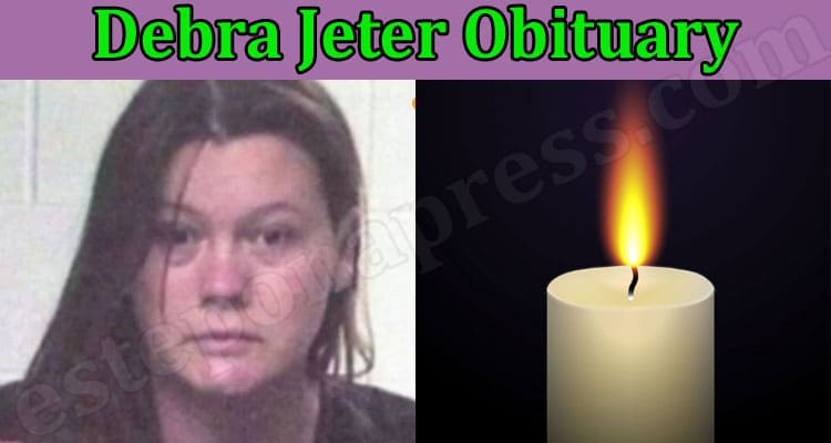 Latest News Debra Jeter Obituary
