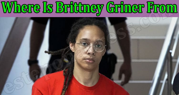 Latest News Where Is Brittney Griner From