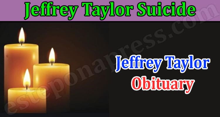 Latest News Jeffrey Taylor Suicide