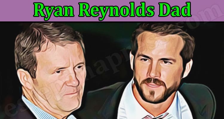 Latest News Ryan Reynolds Dad