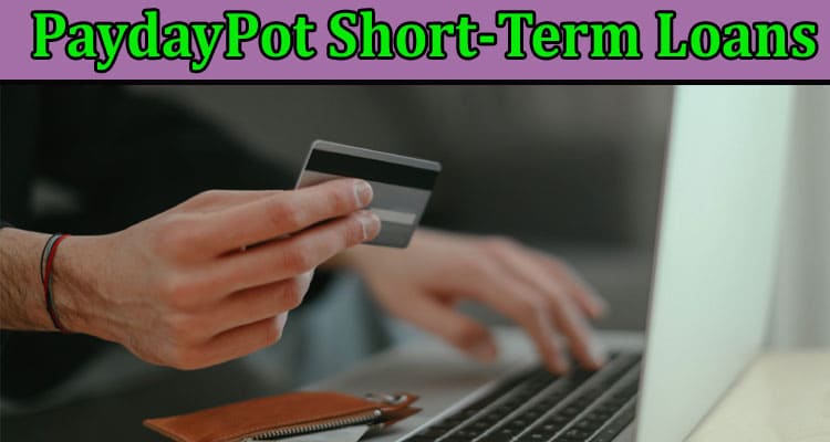 What are the advantages of PaydayPot short-term loans against other types of loans?
