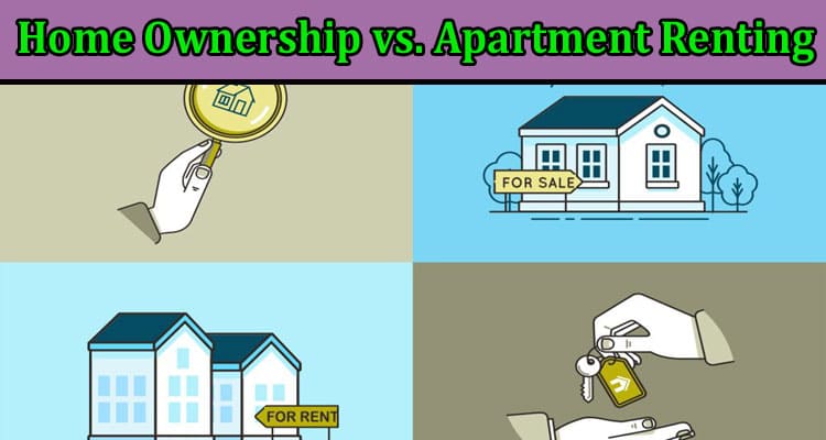 Home Ownership vs. Apartment Renting: Which is Best for Young Couples?