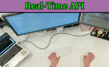 Complete Information About Real-Time API – How to Build an App in Minutes