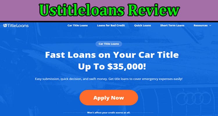 Complete Information About Ustitleloans Review - How to Find the Best Title Loans