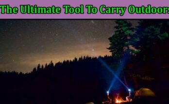 Best The Ultimate Tool To Carry Outdoors
