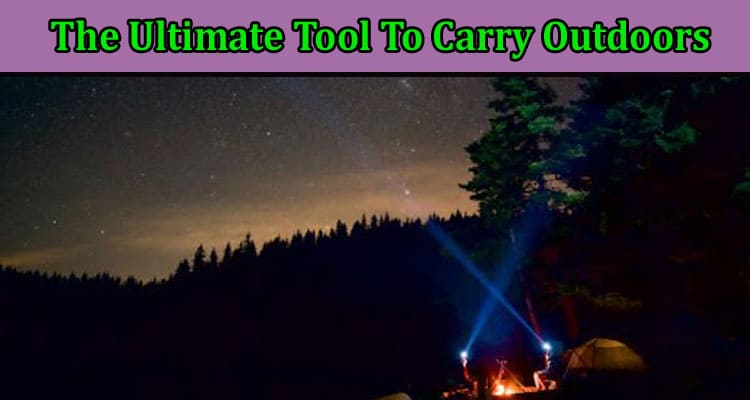 Best The Ultimate Tool To Carry Outdoors