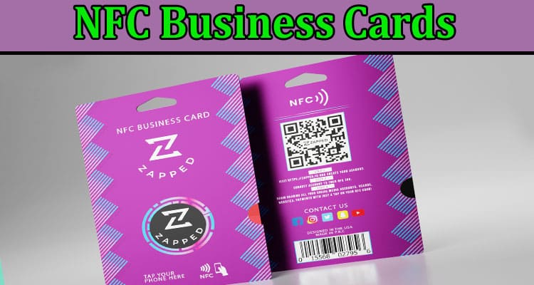 Complete Information About NFC Business Cards Are Better Than Paper Business Cards