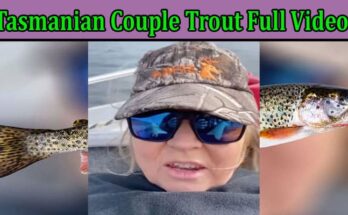 Latest News Tasmanian Couple Trout Full Video