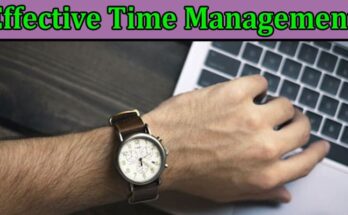 Complete Information About Effective Time Management