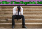 Complete Information About Will You Lose a Job Offer if You Negotiate Salary