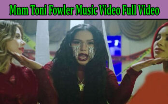 Latest News Mnm Toni Fowler Music Video Full Video