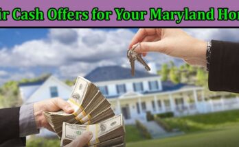 Complete Information About Don’t Settle For Less - How to Secure Fair Cash Offers for Your Maryland Home