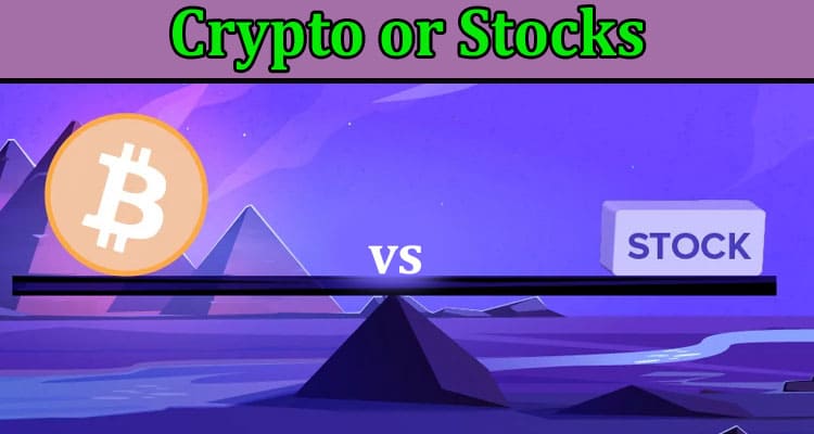 Complete Information About Crypto or Stocks - Investment Decisions