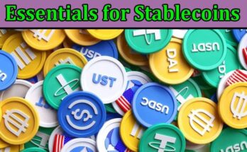 Complete Information About Essentials for Stablecoins - Crucial Knowledge Unlocked