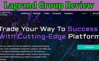 Complete Information About Lagrand Group Review - Some Beginners’ Lessons
