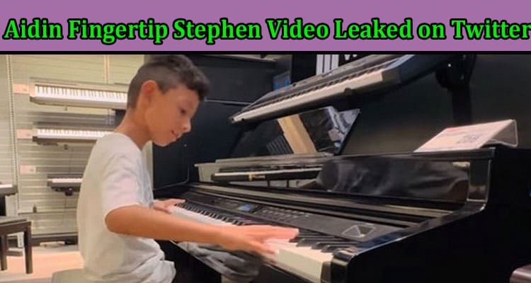 Latest News Aidin Fingertip Stephen Video Leaked on Twitter