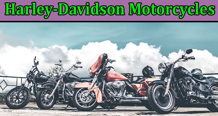 A Comprehensive Guide to Buying Used Harley-Davidson Motorcycles