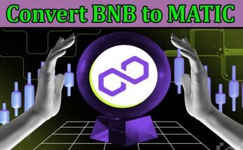 How Should You Convert BNB to MATIC in 2023