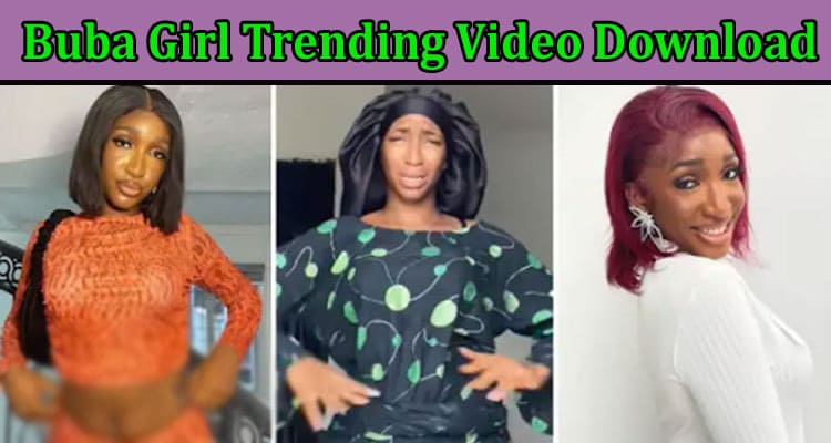 Trending News Buba Girl Trending Video Download