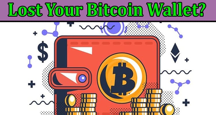 Lost Your Bitcoin Wallet Steps to Recover Your Digital Assets